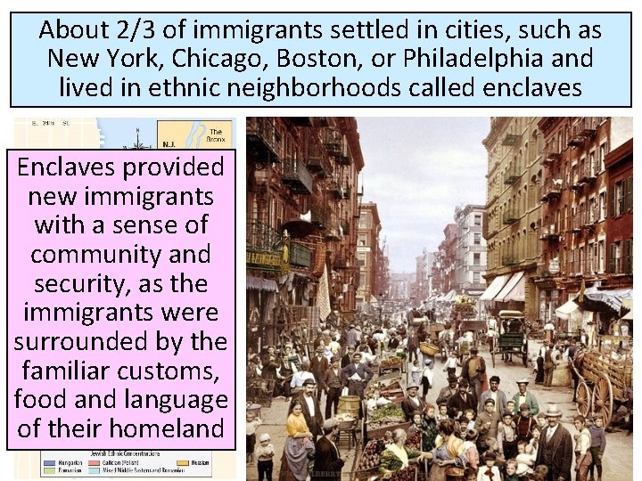 About 2/3 of immigrants settled in cities, such as New York, Chicago, Boston, or