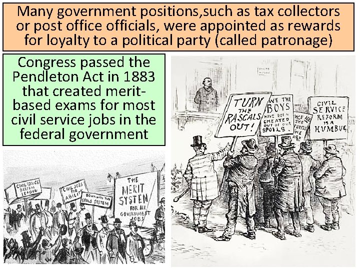 Many government positions, such as tax collectors or post office officials, were appointed as