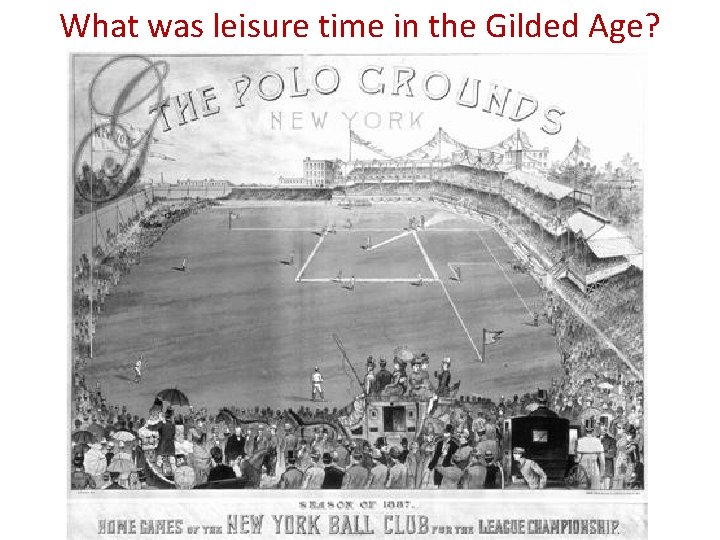 What was leisure time in the Gilded Age? 