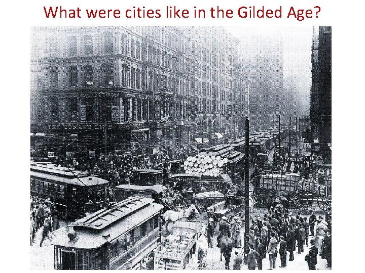 What were cities like in the Gilded Age? 