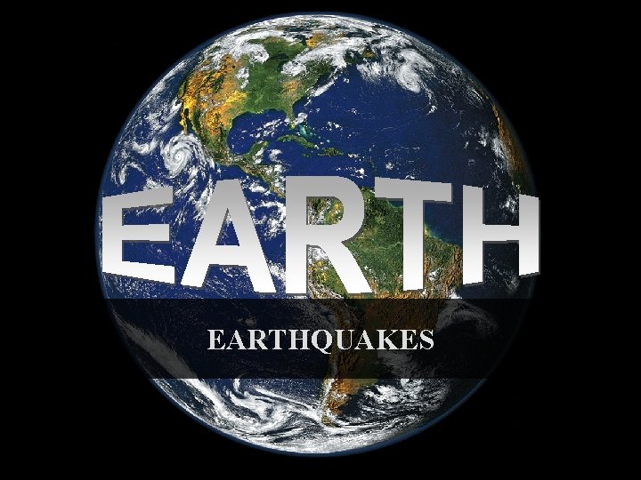 EARTHQUAKES 