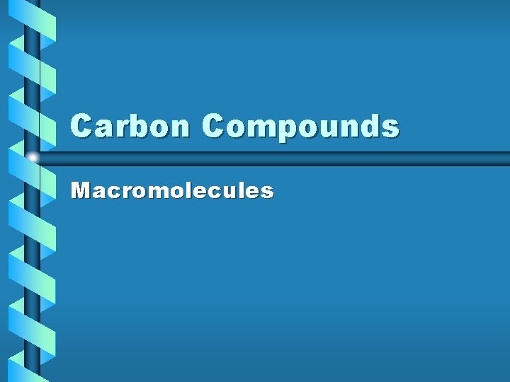 Carbon Compounds Macromolecules 