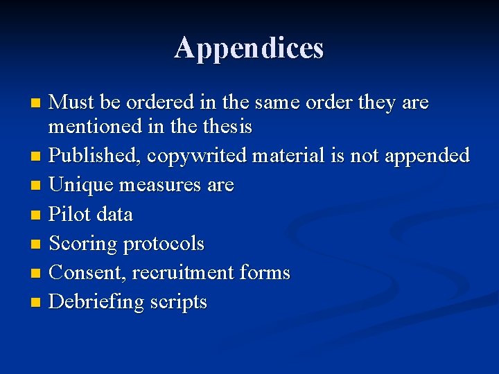 Appendices Must be ordered in the same order they are mentioned in thesis n