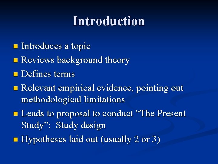 Introduction Introduces a topic n Reviews background theory n Defines terms n Relevant empirical