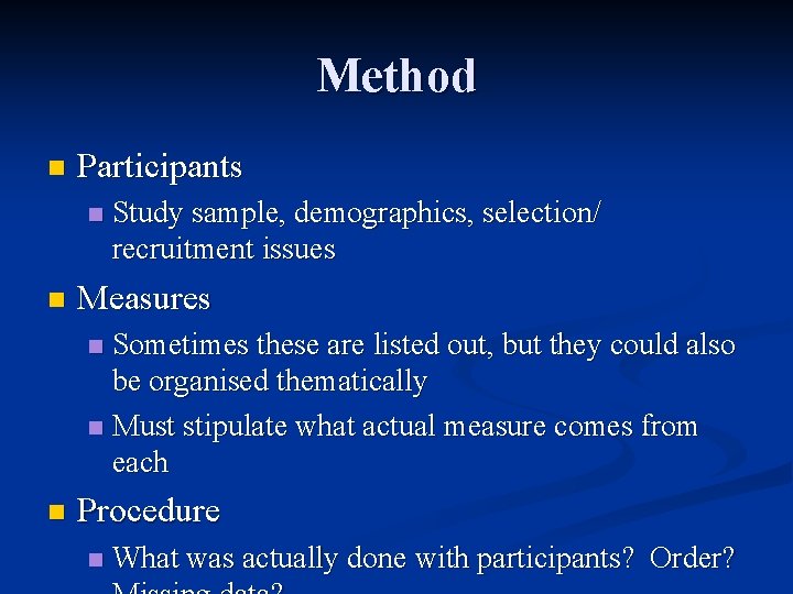 Method n Participants n n Study sample, demographics, selection/ recruitment issues Measures Sometimes these