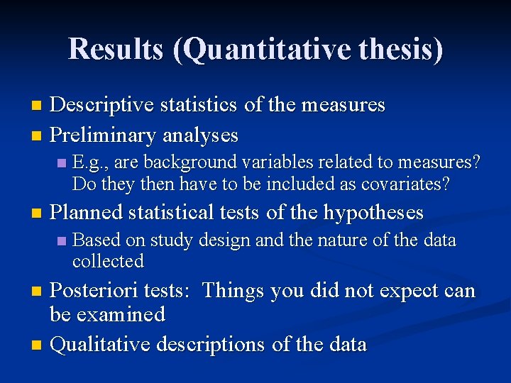 Results (Quantitative thesis) Descriptive statistics of the measures n Preliminary analyses n n n
