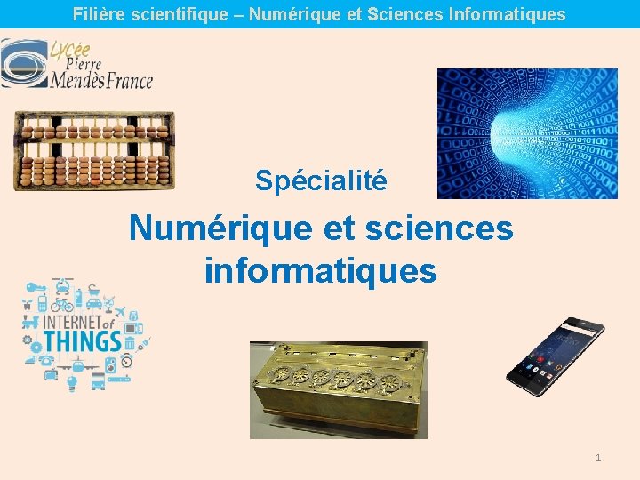 Filière scientifique – Numérique et Sciences Informatiques Spécialité Numérique et sciences informatiques 1 