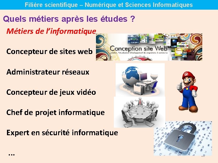 Filière scientifique – Numérique et Sciences Informatiques Quels métiers après les études ? Métiers