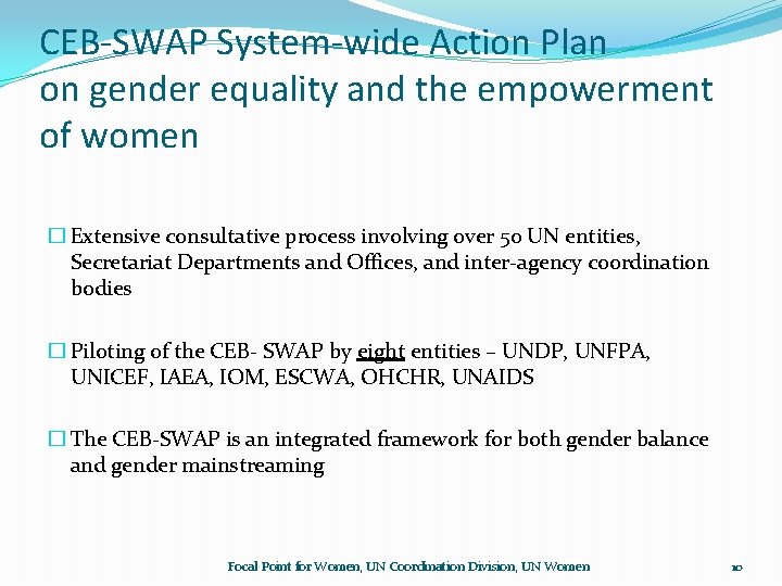 CEB-SWAP System-wide Action Plan on gender equality and the empowerment of women � Extensive CEB-SWAP System-wide Action Plan on gender equality and the empowerment of women � Extensive