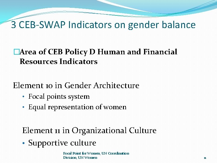 3 CEB-SWAP Indicators on gender balance �Area of CEB Policy D Human and Financial 3 CEB-SWAP Indicators on gender balance �Area of CEB Policy D Human and Financial