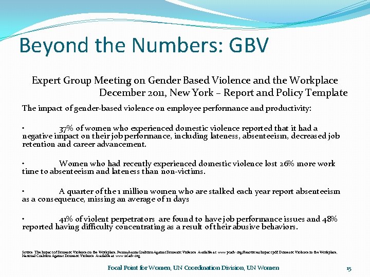 Beyond the Numbers: GBV Expert Group Meeting on Gender Based Violence and the Workplace Beyond the Numbers: GBV Expert Group Meeting on Gender Based Violence and the Workplace