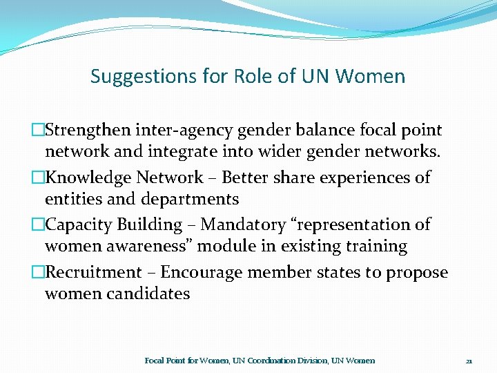 Suggestions for Role of UN Women �Strengthen inter-agency gender balance focal point network and Suggestions for Role of UN Women �Strengthen inter-agency gender balance focal point network and