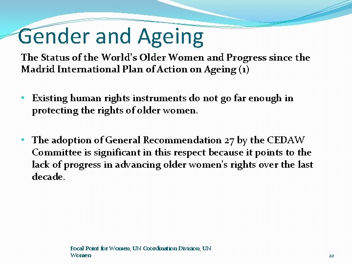 Gender and Ageing The Status of the World’s Older Women and Progress since the Gender and Ageing The Status of the World’s Older Women and Progress since the