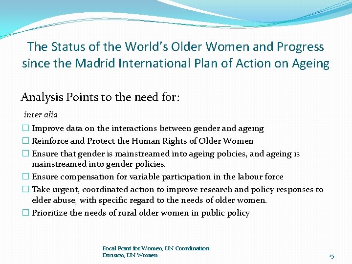 The Status of the World’s Older Women and Progress since the Madrid International Plan The Status of the World’s Older Women and Progress since the Madrid International Plan