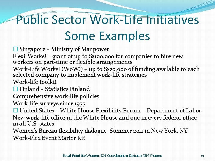 Public Sector Work-Life Initiatives Some Examples � Singapore – Ministry of Manpower Flexi-Works! – Public Sector Work-Life Initiatives Some Examples � Singapore – Ministry of Manpower Flexi-Works! –