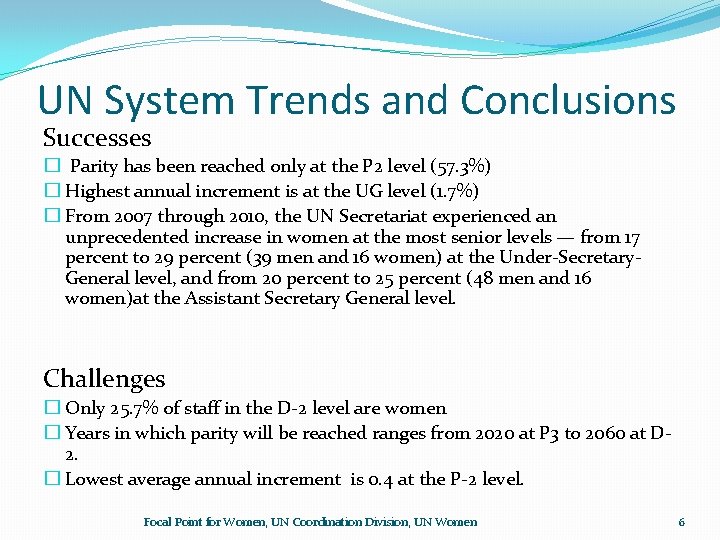 UN System Trends and Conclusions Successes � Parity has been reached only at the UN System Trends and Conclusions Successes � Parity has been reached only at the