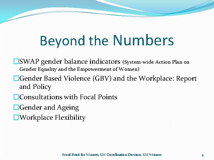 Beyond the Numbers �SWAP gender balance indicators (System-wide Action Plan on Gender Equality and Beyond the Numbers �SWAP gender balance indicators (System-wide Action Plan on Gender Equality and