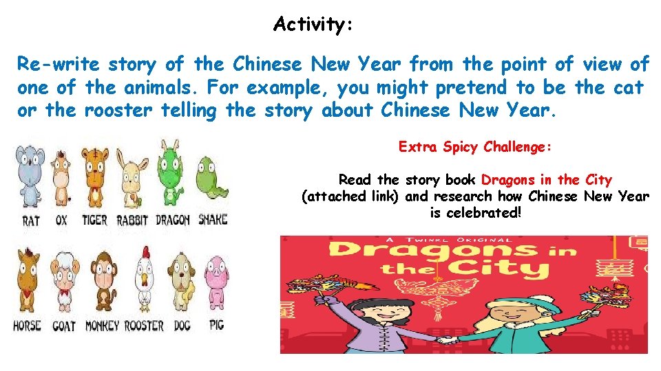 Activity: Re-write story of the Chinese New Year from the point of view of