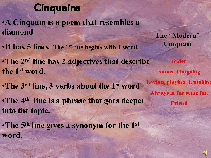 Cinquains • A Cinquain is a poem that resembles a diamond. The “Modern” Cinquain