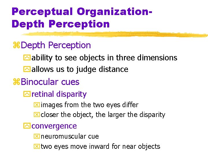 Perceptual Organization. Depth Perception z. Depth Perception yability to see objects in three dimensions