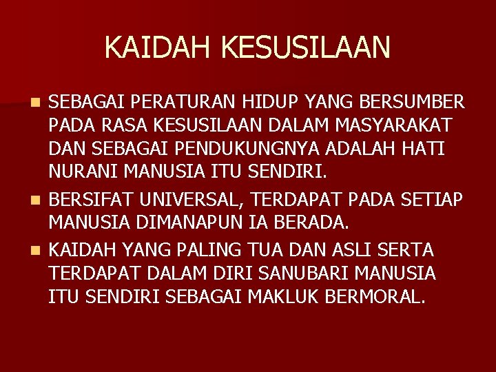 KAIDAH KESUSILAAN SEBAGAI PERATURAN HIDUP YANG BERSUMBER PADA RASA KESUSILAAN DALAM MASYARAKAT DAN SEBAGAI