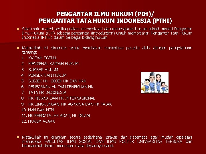 PENGANTAR ILMU HUKUM (PIH)/ PENGANTAR TATA HUKUM INDONESIA (PTHI) n Salah satu materi penting