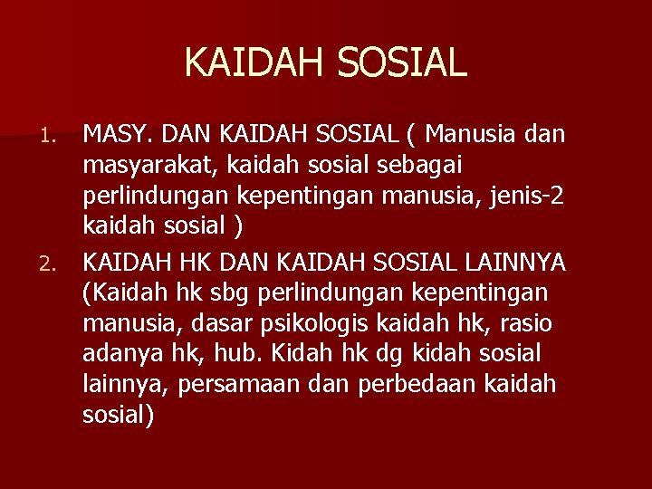 KAIDAH SOSIAL MASY. DAN KAIDAH SOSIAL ( Manusia dan masyarakat, kaidah sosial sebagai perlindungan
