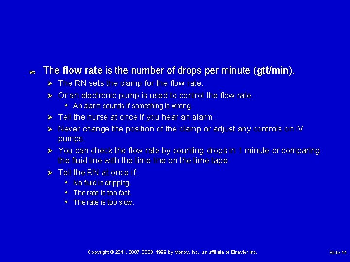  The flow rate is the number of drops per minute (gtt/min). Ø Ø