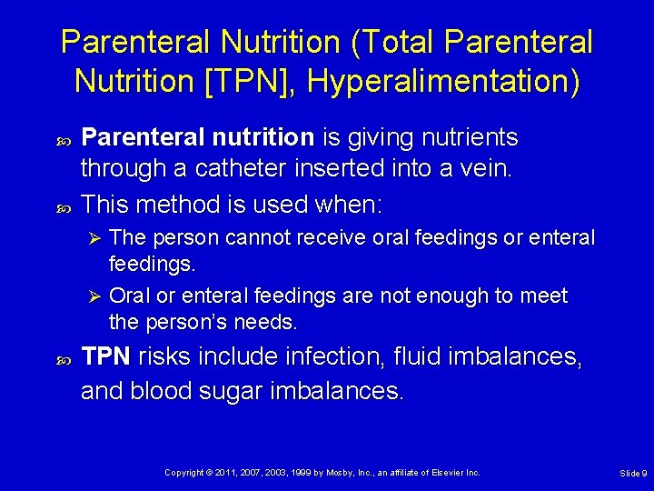 Parenteral Nutrition (Total Parenteral Nutrition [TPN], Hyperalimentation) Parenteral nutrition is giving nutrients through a