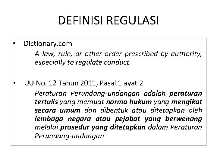 DEFINISI REGULASI • Dictionary. com A law, rule, or other order prescribed by authority,