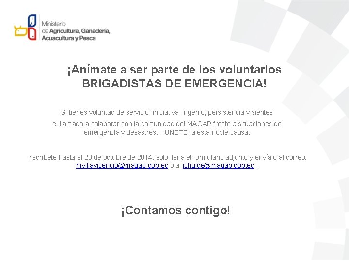 ¡Anímate a ser parte de los voluntarios BRIGADISTAS DE EMERGENCIA! Si tienes voluntad de