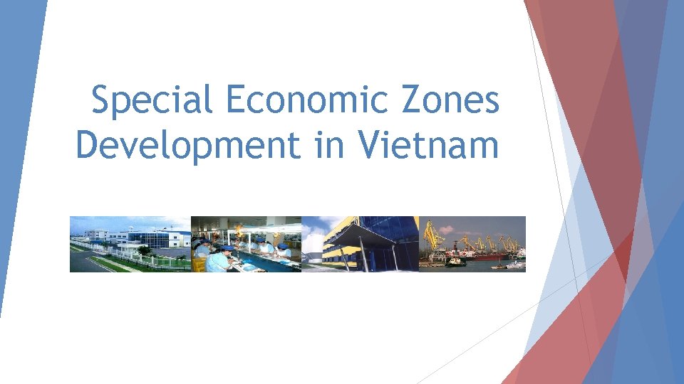 Special Economic Zones Development in Vietnam 