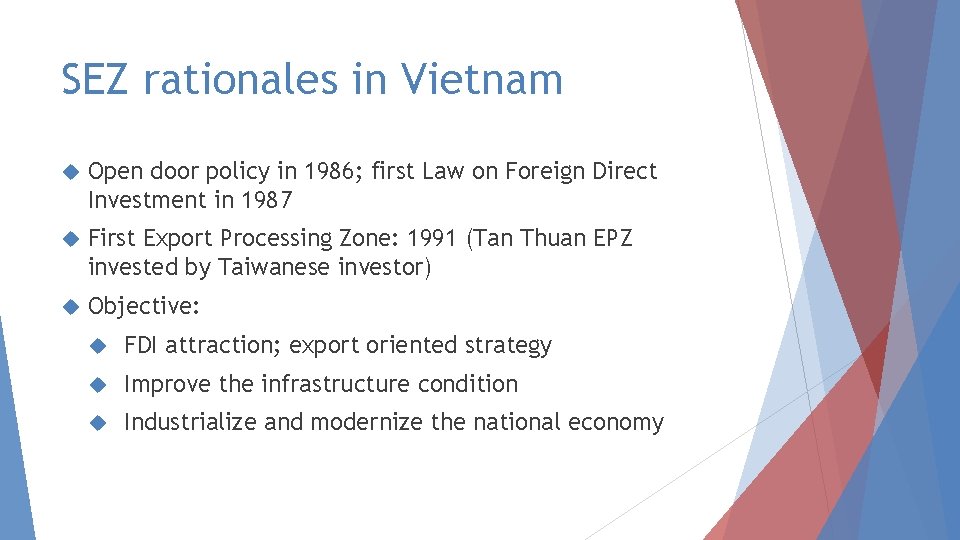SEZ rationales in Vietnam Open door policy in 1986; first Law on Foreign Direct