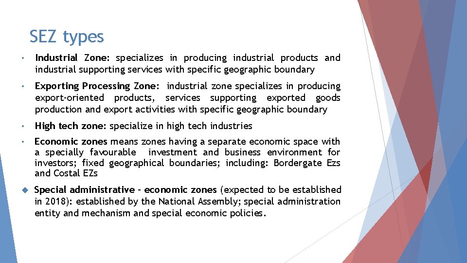 SEZ types • Industrial Zone: specializes in producing industrial products and industrial supporting services