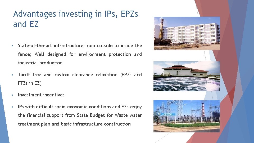 Advantages investing in IPs, EPZs and EZ § State-of-the-art infrastructure from outside to inside