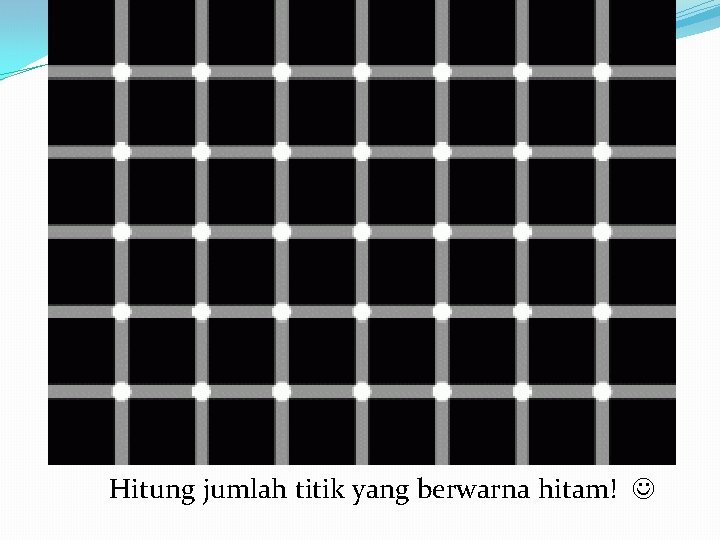 Hitung jumlah titik yang berwarna hitam! Hitung jumlah titik yang berwarna hitam!