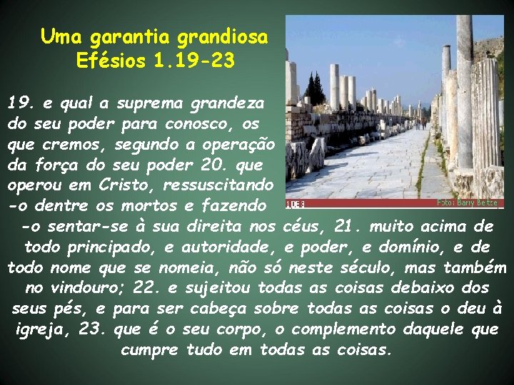 Uma garantia grandiosa Efésios 1. 19 -23 19. e qual a suprema grandeza do