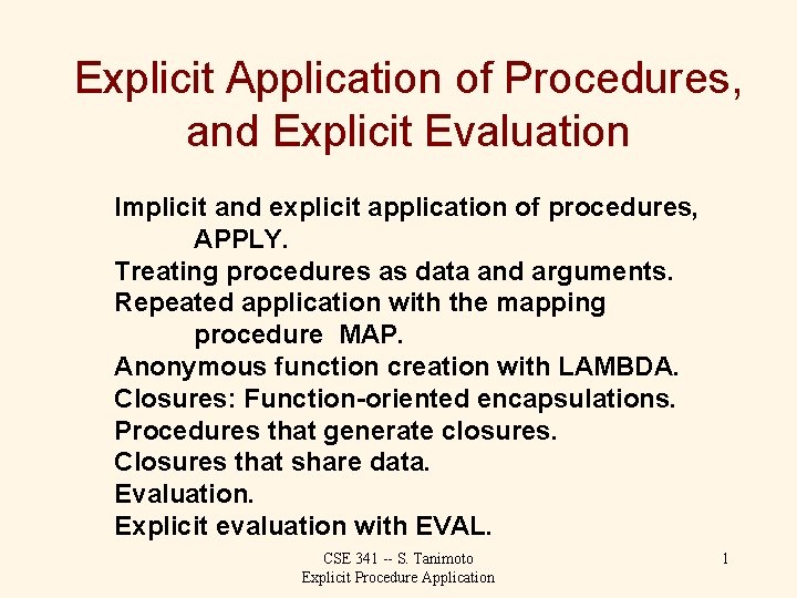 Explicit Application of Procedures, and Explicit Evaluation Implicit and explicit application of procedures, APPLY.