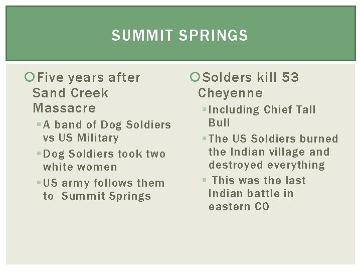 SUMMIT SPRINGS Five years after Sand Creek Massacre § A band of Dog Soldiers