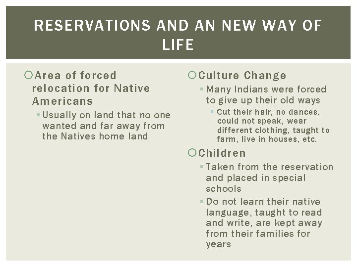 RESERVATIONS AND AN NEW WAY OF LIFE Area of forced relocation for Native Americans