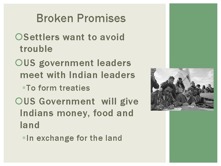 Broken Promises Settlers want to avoid trouble US government leaders meet with Indian leaders