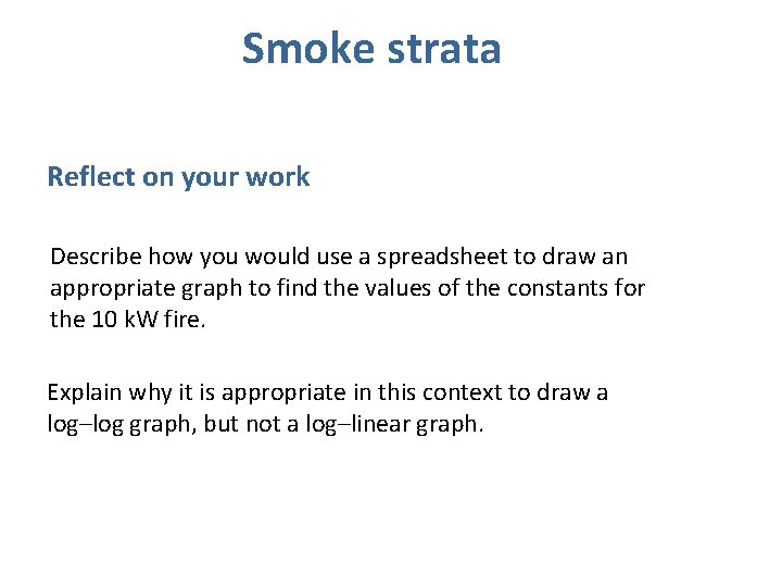 Smoke strata Reflect on your work Describe how you would use a spreadsheet to