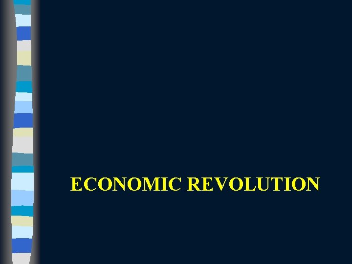 ECONOMIC REVOLUTION 