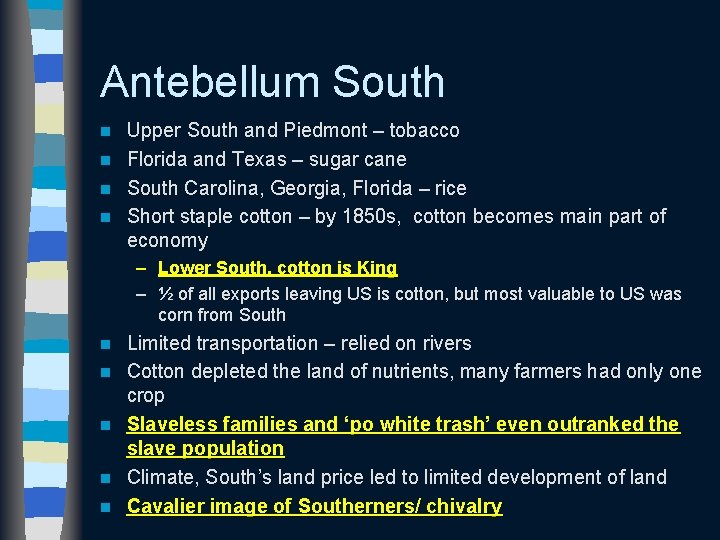 Antebellum South Upper South and Piedmont – tobacco n Florida and Texas – sugar