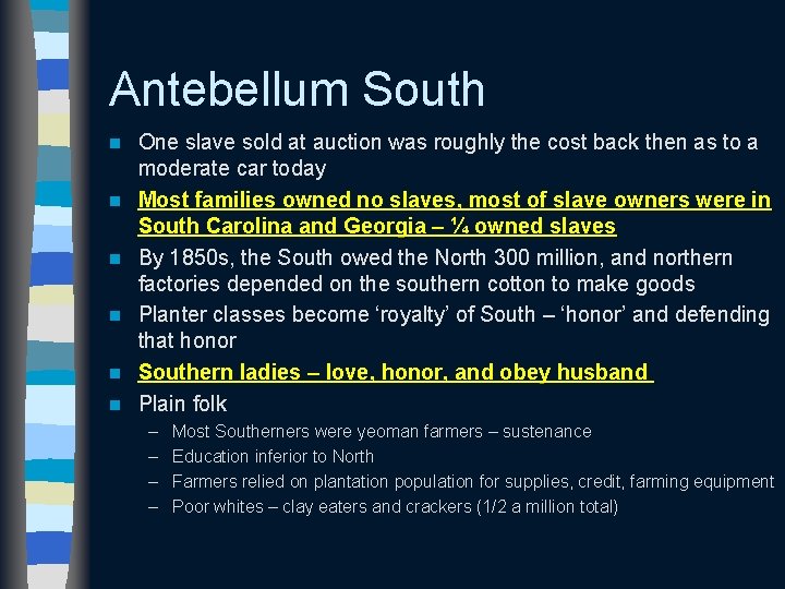 Antebellum South n n n One slave sold at auction was roughly the cost