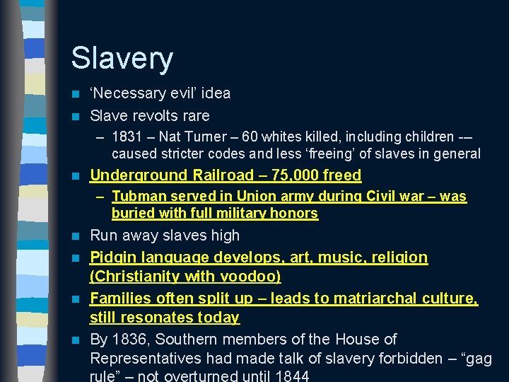 Slavery ‘Necessary evil’ idea n Slave revolts rare n – 1831 – Nat Turner