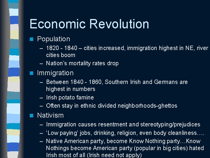 Economic Revolution n Population – 1820 - 1840 – cities increased, immigration highest in