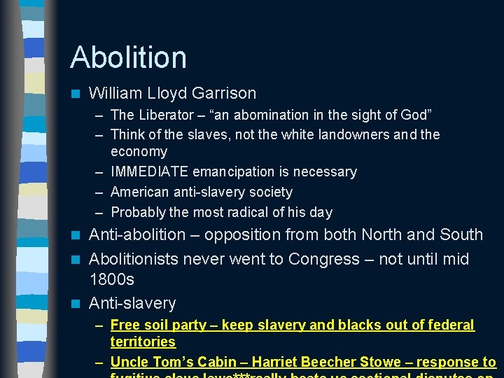 Abolition n William Lloyd Garrison – The Liberator – “an abomination in the sight