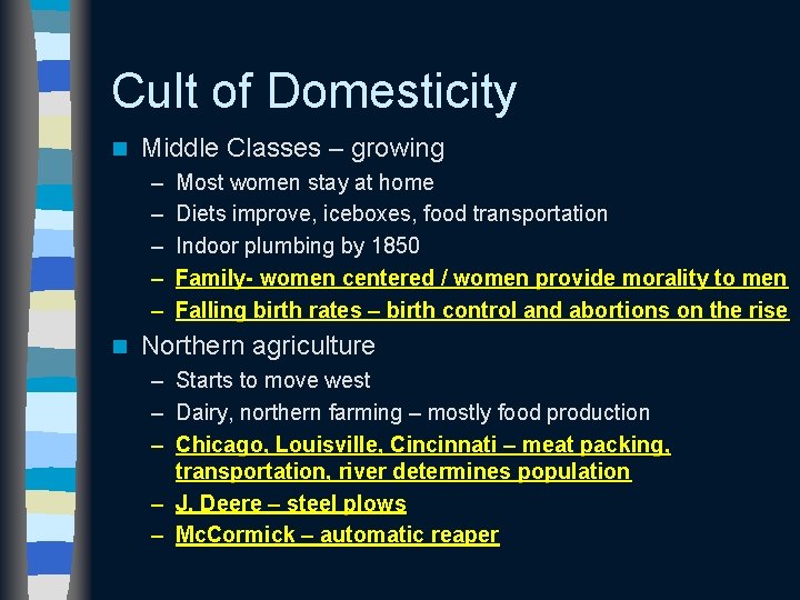 Cult of Domesticity n Middle Classes – growing – – – n Most women