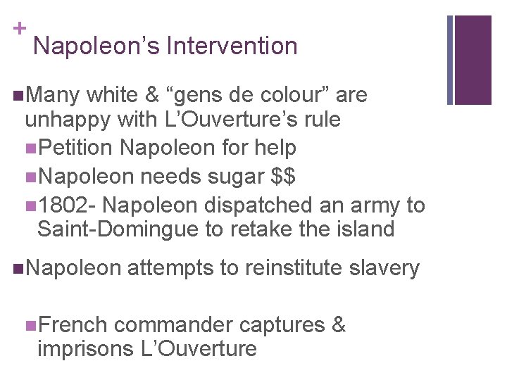 + Napoleon’s Intervention n. Many white & “gens de colour” are unhappy with L’Ouverture’s